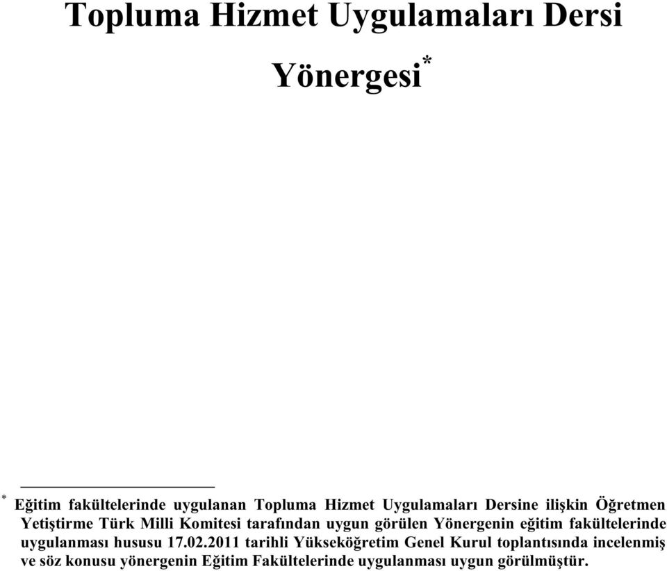 Yönergenin eğitim fakültelerinde uygulanması hususu 17.02.