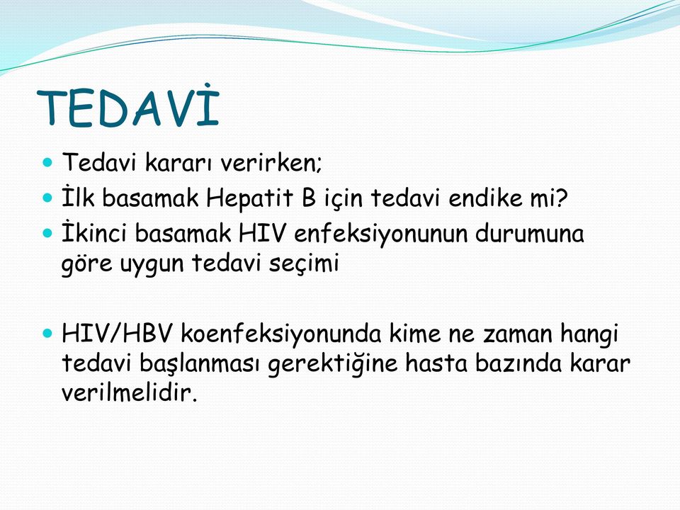 İkinci basamak HIV enfeksiyonunun durumuna göre uygun tedavi