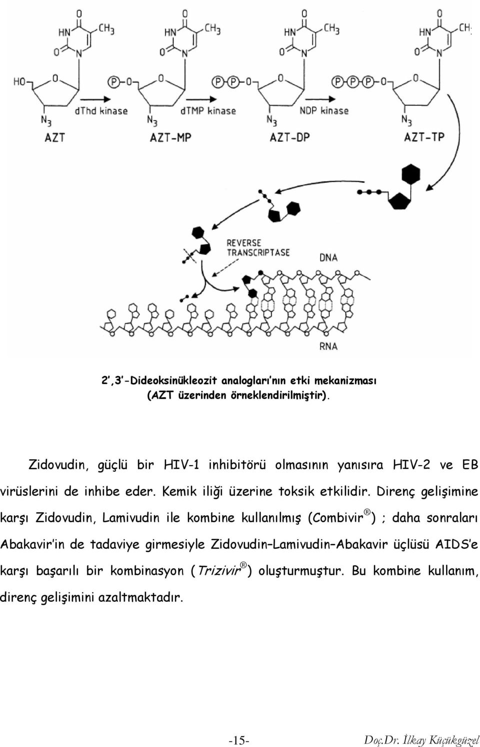 Kemik iliği üzerine toksik etkilidir.