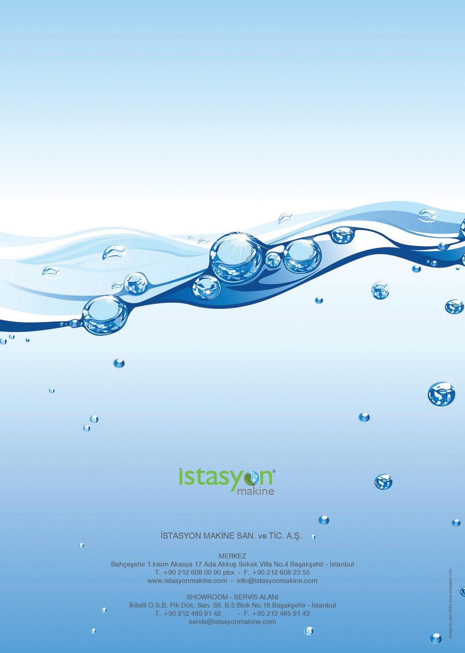 +90 212 608 23 55 www.istasyon.com - info@istasyon.com SHOWROOM - SERVİS ALANI İkitelli O.S.B.