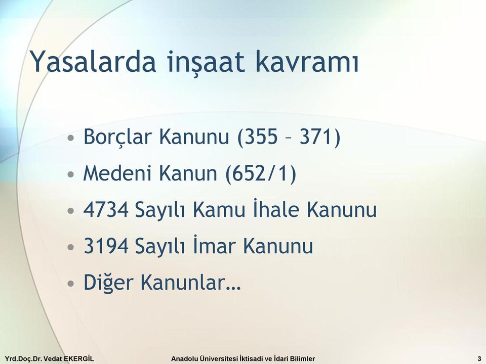 3194 Sayılı İmar Kanunu Diğer Kanunlar Yrd.Doç.Dr.