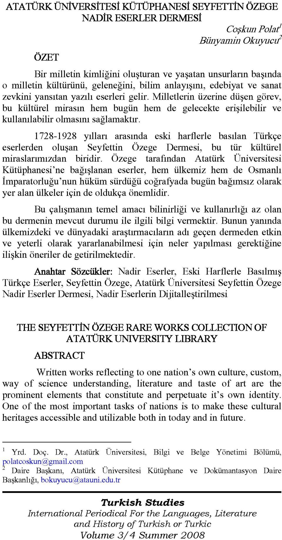 Milletlerin üzerine düşen görev, bu kültürel mirasın hem bugün hem de gelecekte erişilebilir ve kullanılabilir olmasını sağlamaktır.