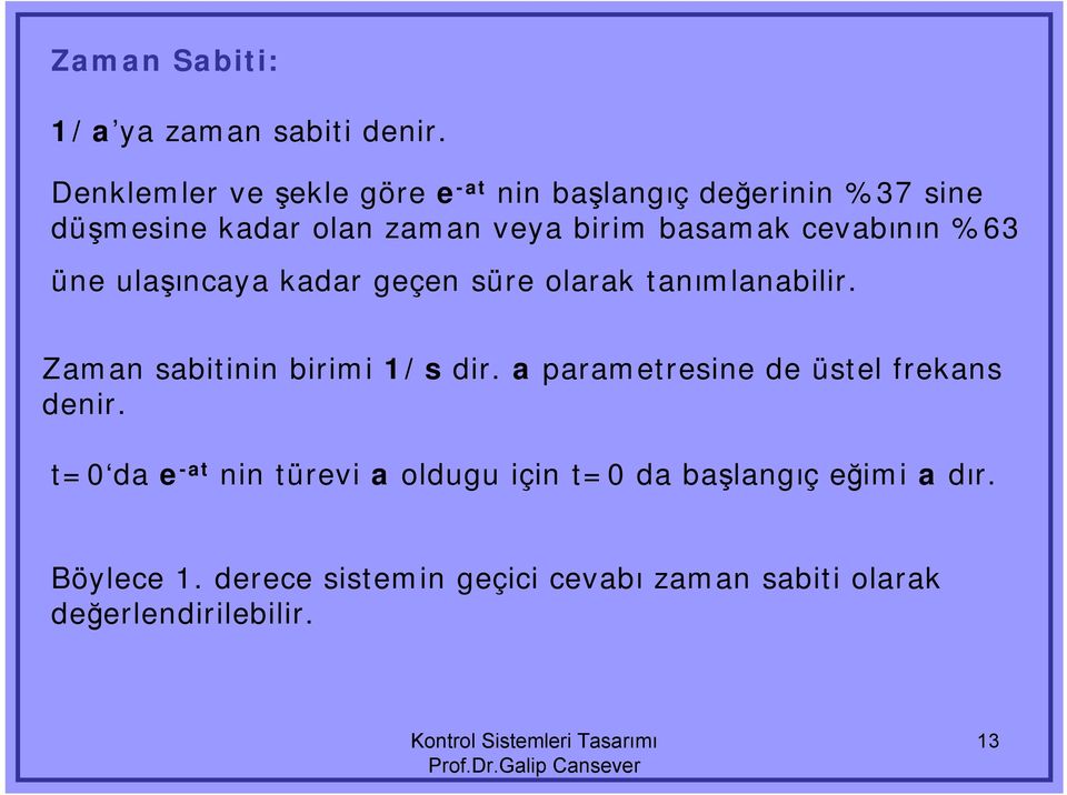 %63 üe ulaşıcaya kadar geçe üre olarak aımlaabilir. Zama abiii birimi / dir.