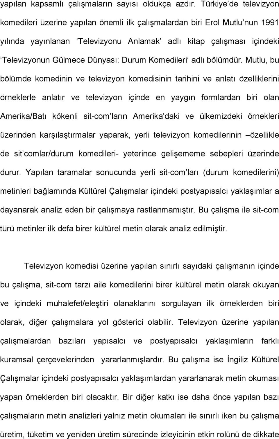 Durum Komedileri adlı bölümdür.