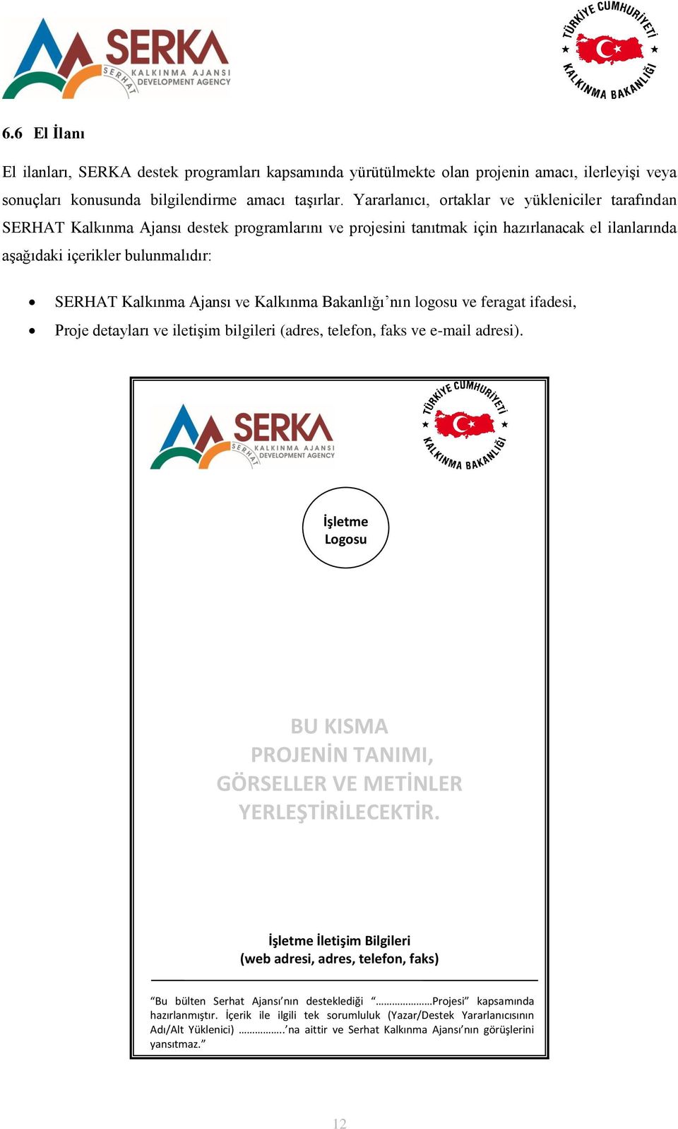 Ajansı ve Kalkınma Bakanlığı nın logosu ve feragat ifadesi, Proje detayları ve iletişim bilgileri (adres, telefon, faks ve e-mail adresi).