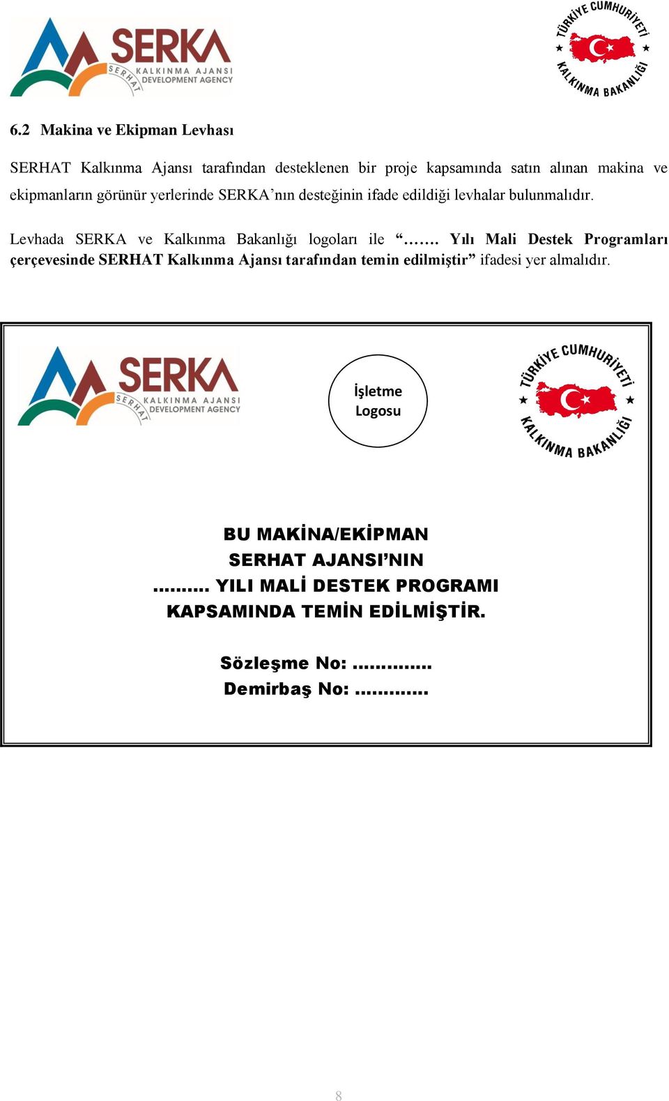 Levhada SERKA ve Kalkınma Bakanlığı logoları ile.