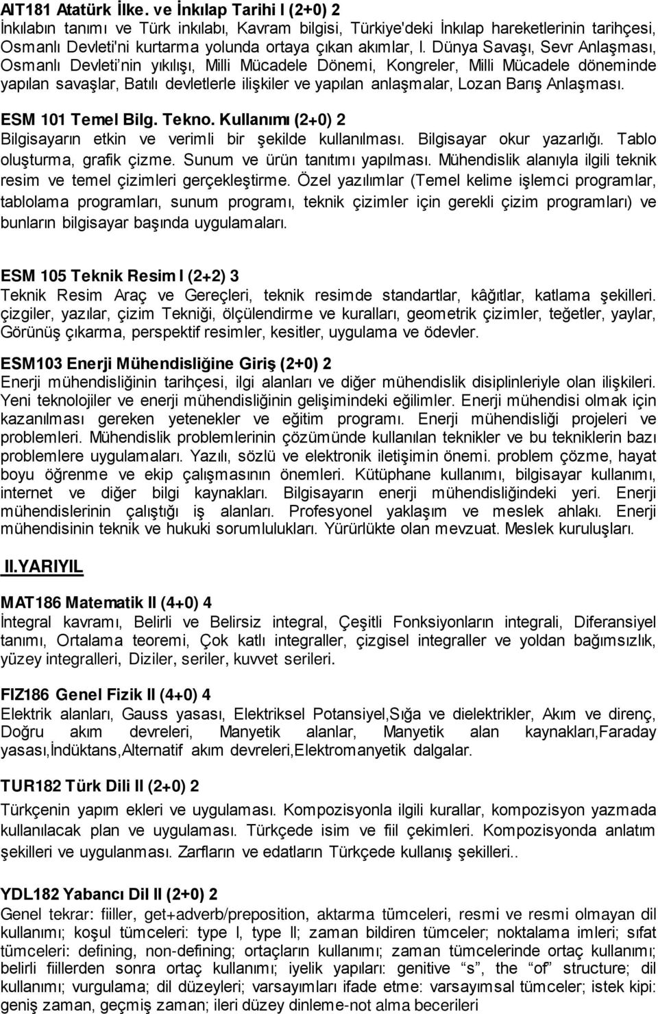 Dünya Savaşı, Sevr Anlaşması, Osmanlı Devleti nin yıkılışı, Milli Mücadele Dönemi, Kongreler, Milli Mücadele döneminde yapılan savaşlar, Batılı devletlerle ilişkiler ve yapılan anlaşmalar, Lozan