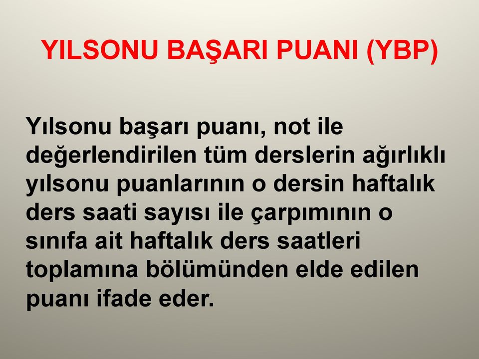 dersin haftalık ders saati sayısı ile çarpımının o sınıfa ait