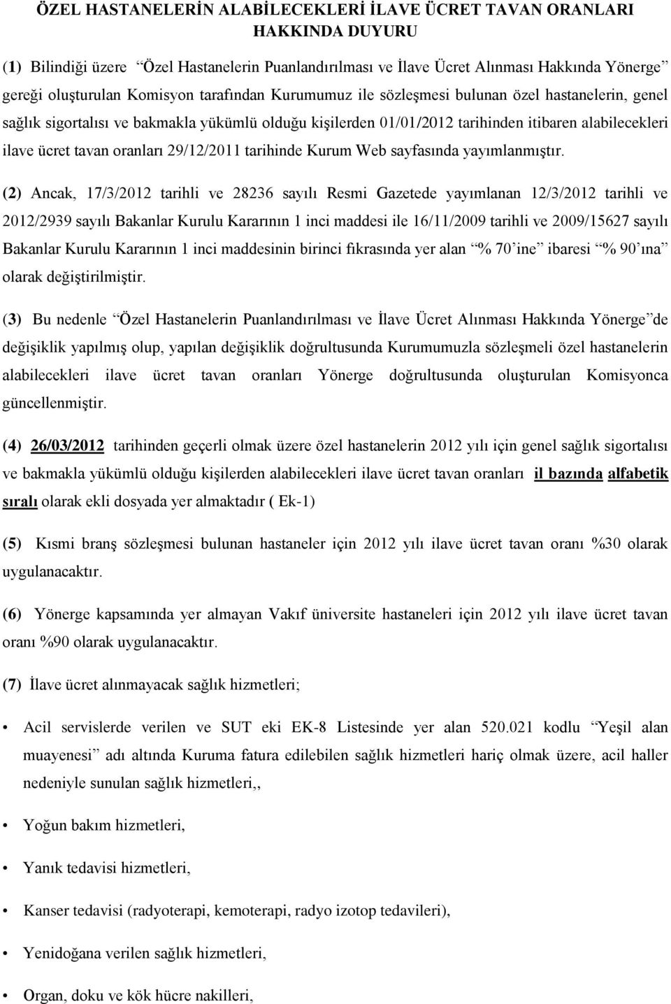 29/12/2011 tarihinde Kurum Web sayfasında yayımlanmıştır.