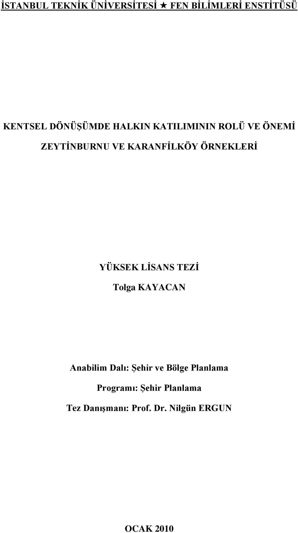 YÜKSEK LĠSANS TEZĠ Tolga KAYACAN Anabilim Dalı: ġehir ve Bölge Planlama