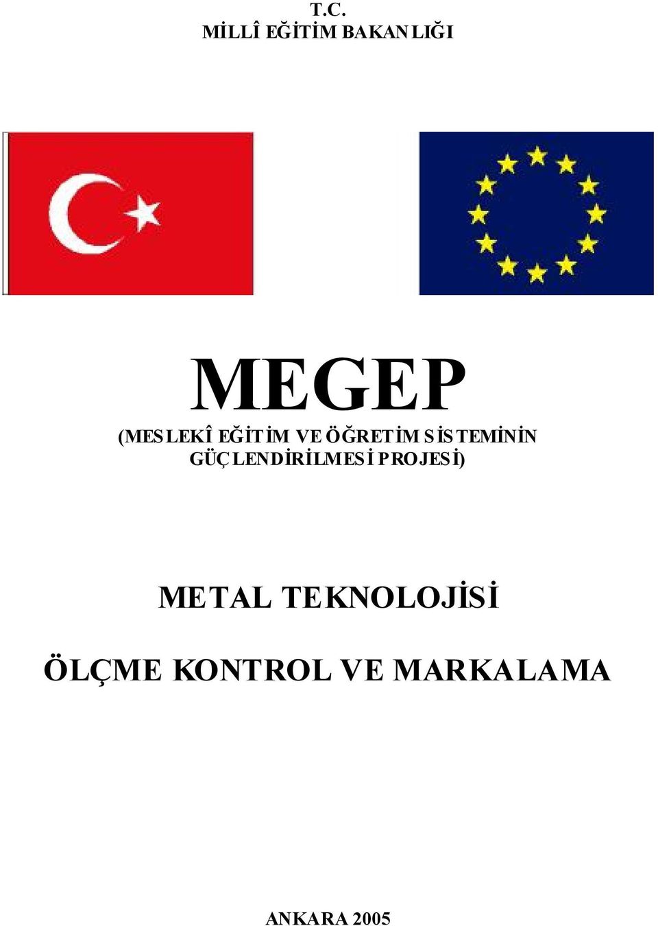 GÜÇ LENDİRİLMES İ PROJESİ) METAL