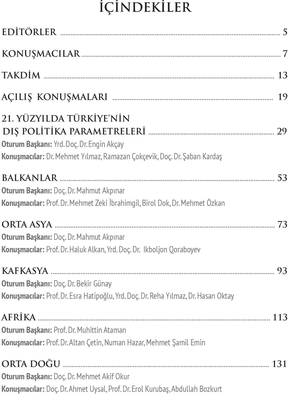 YÜZYILDA TÜRKİYE NİN DIŞ POLİTİKA PARAMETRELERİ.