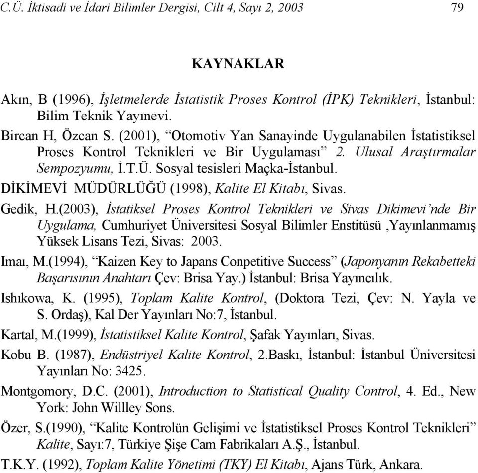 DİKİMEVİ MÜDÜRLÜĞÜ (1998), Kalite El Kitabı, Sivas. Gedik, H.