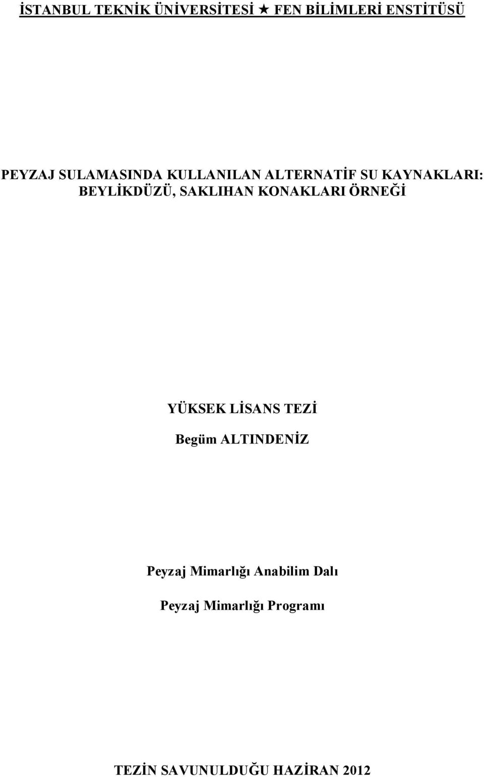 SAKLIHAN KONAKLARI ÖRNEĞİ YÜKSEK LİSANS TEZİ Begüm ALTINDENİZ