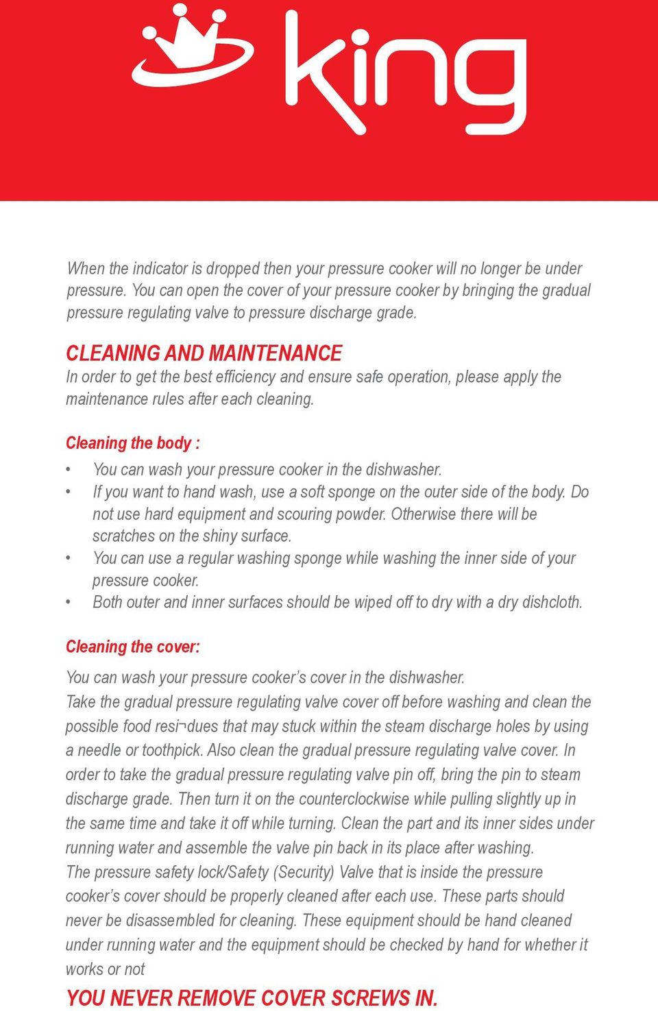 CLEANING AND MAINTENANCE In order to get the best efficiency and ensure safe operation, please apply the maintenance rules after each cleaning.