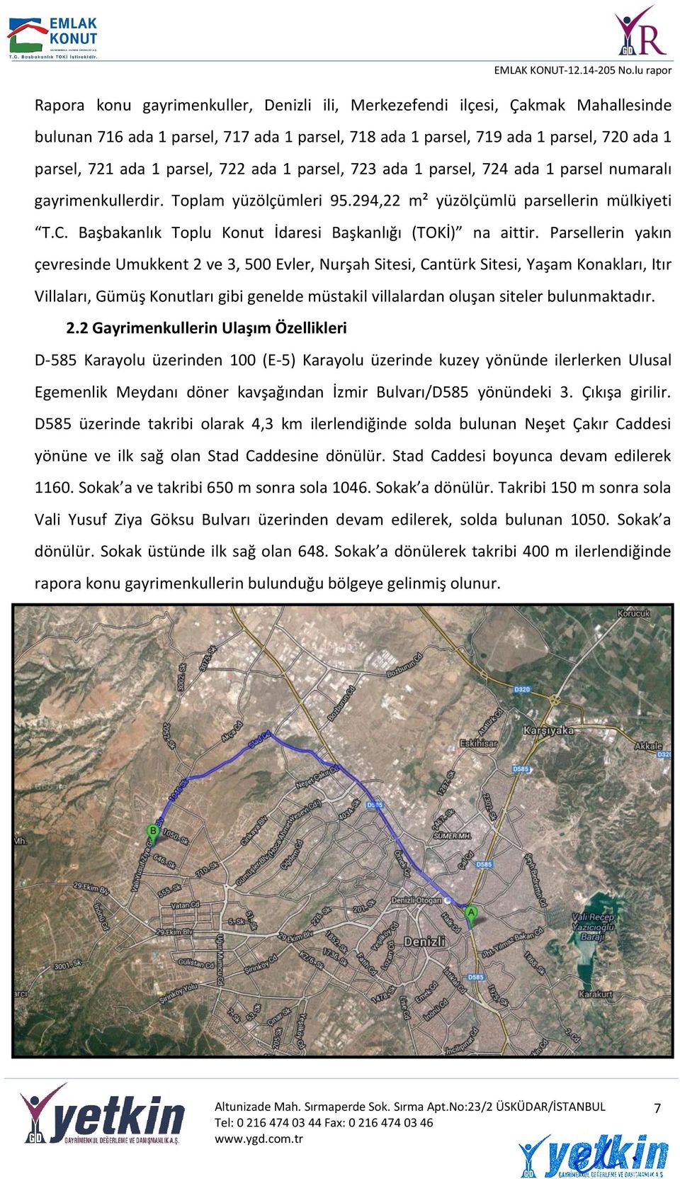 Başbakanlık Toplu Konut İdaresi Başkanlığı (TOKİ) na aittir.