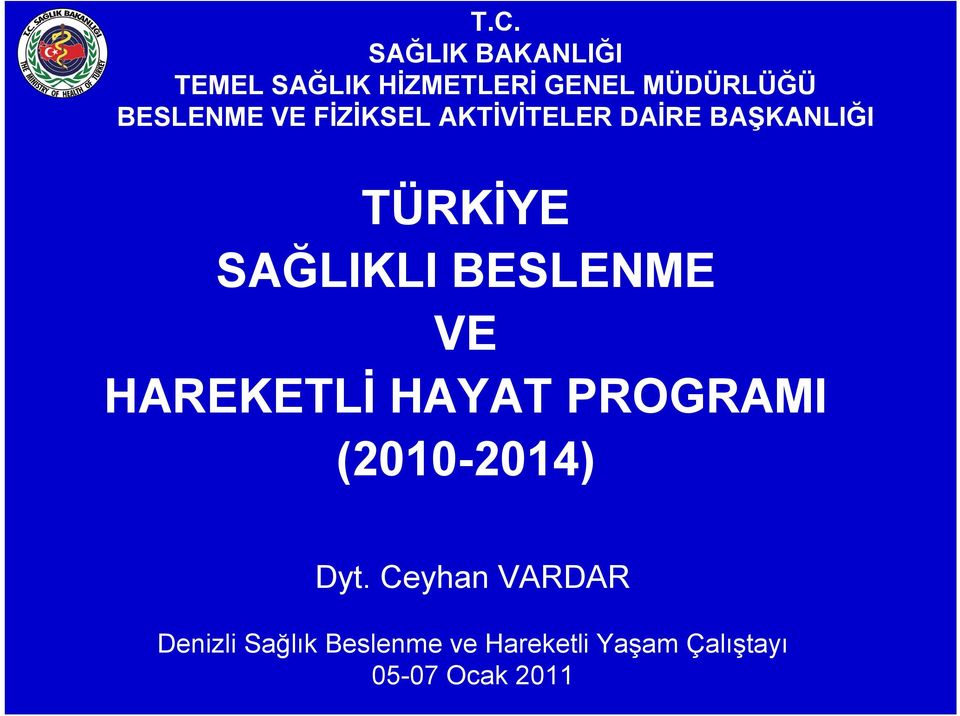 BESLENME VE HAREKETLİ HAYAT PROGRAMI (2010-2014) Dyt.