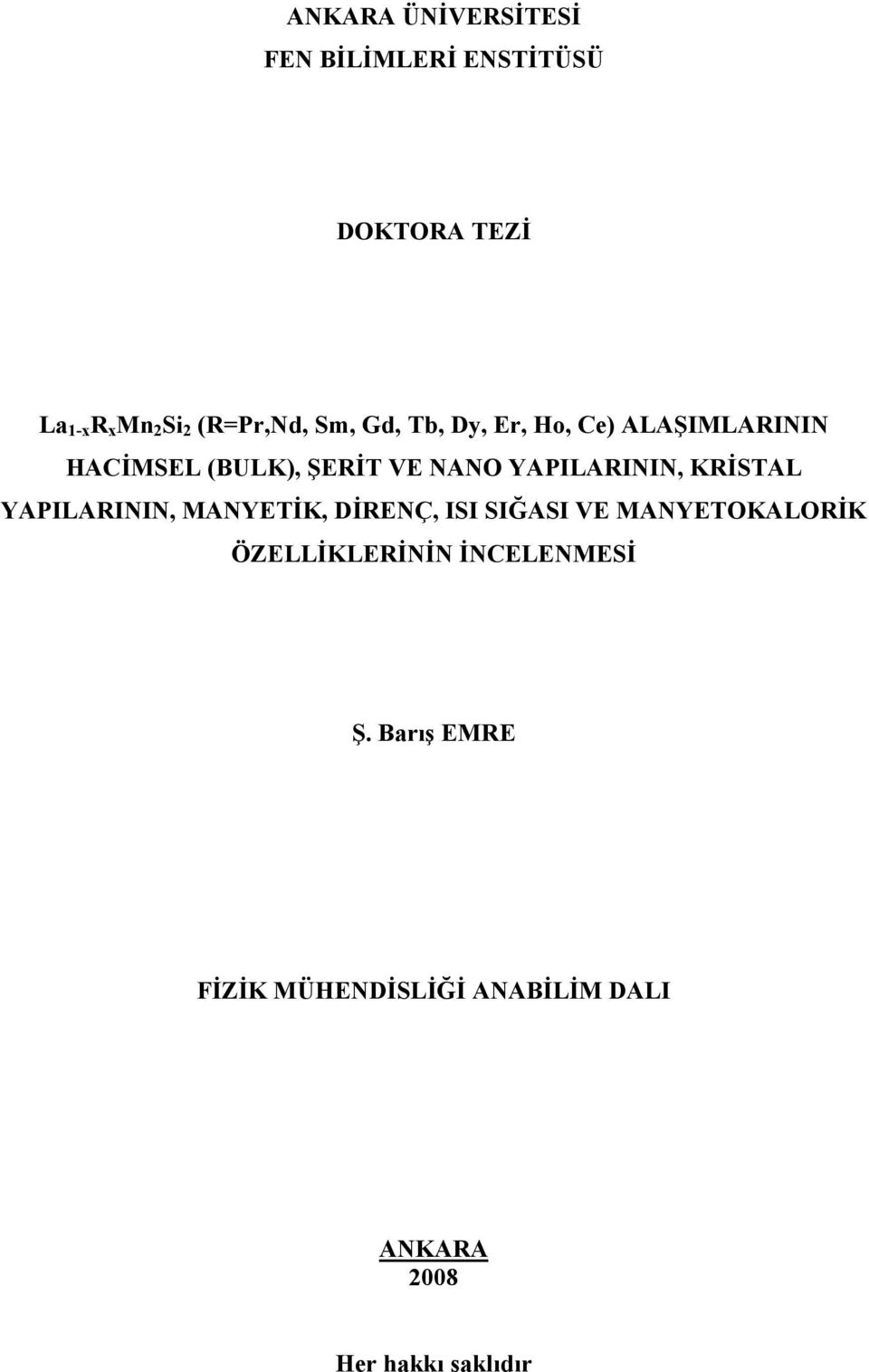 YAPILARININ, KRİSTAL YAPILARININ, MANYETİK, DİRENÇ, ISI SIĞASI VE MANYETOKALORİK