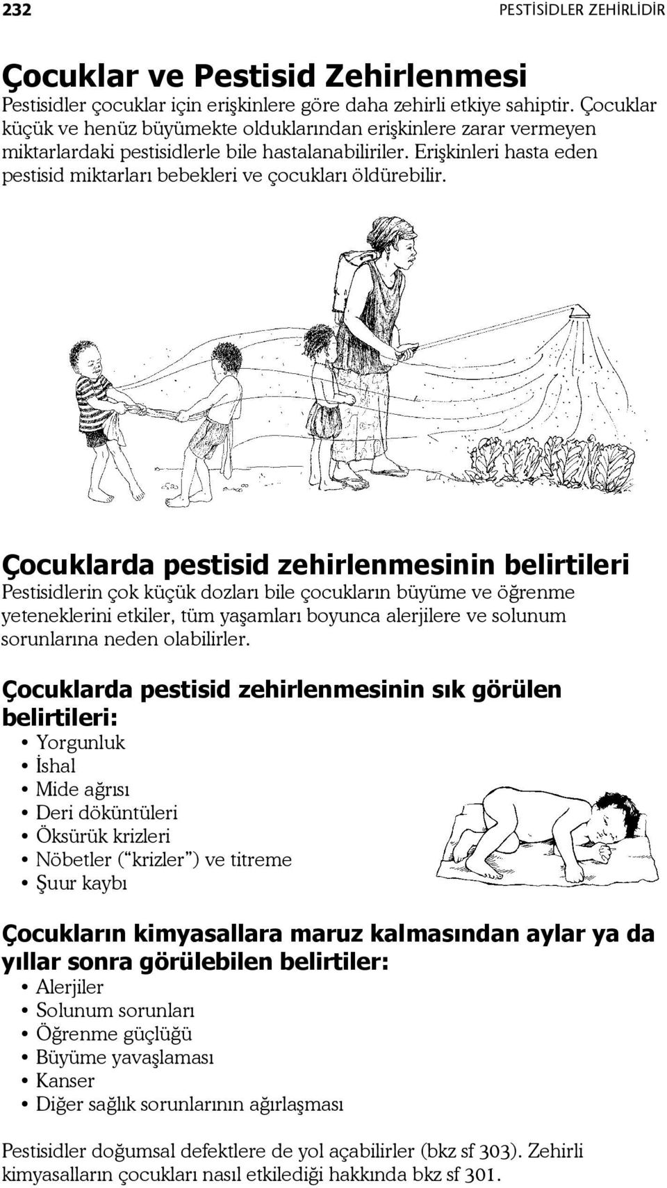 Erişkinleri hasta eden pestisid miktarları bebekleri ve çocukları öldürebilir.