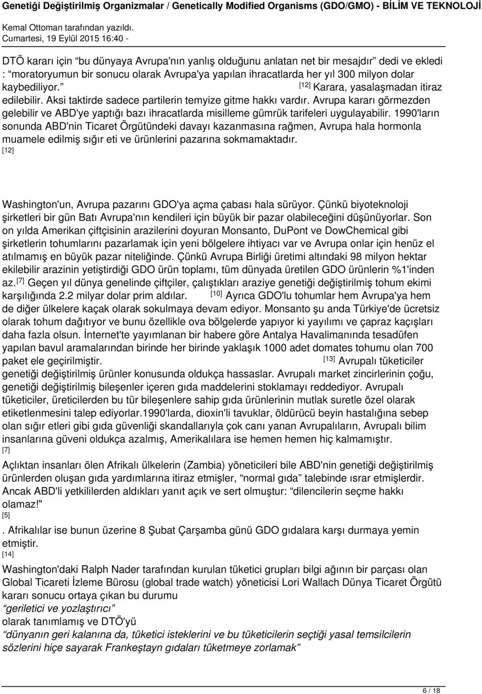 Avrupa kararı görmezden gelebilir ve ABD'ye yaptığı bazı ihracatlarda misilleme gümrük tarifeleri uygulayabilir.