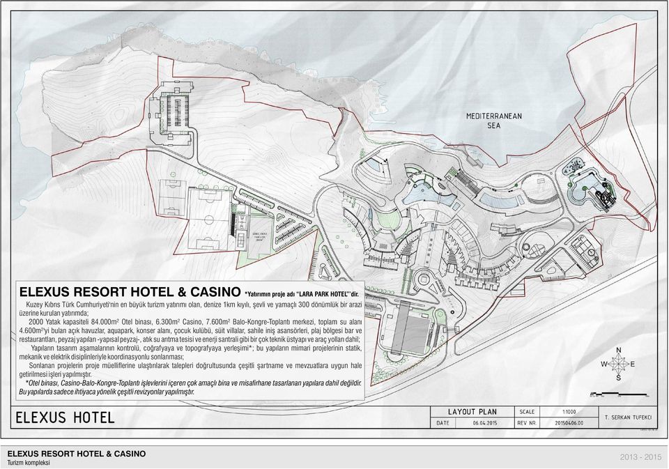 300m² Casino, 7.600m² Balo-Kongre-Toplantı merkezi, toplam su alanı 4.