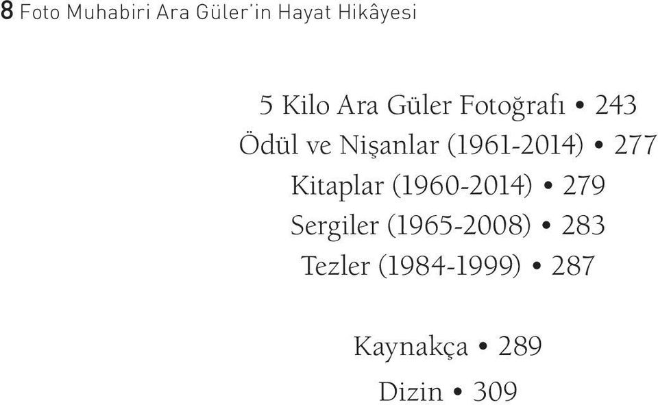 (1961-2014) 277 Kitaplar (1960-2014) 279 Sergiler