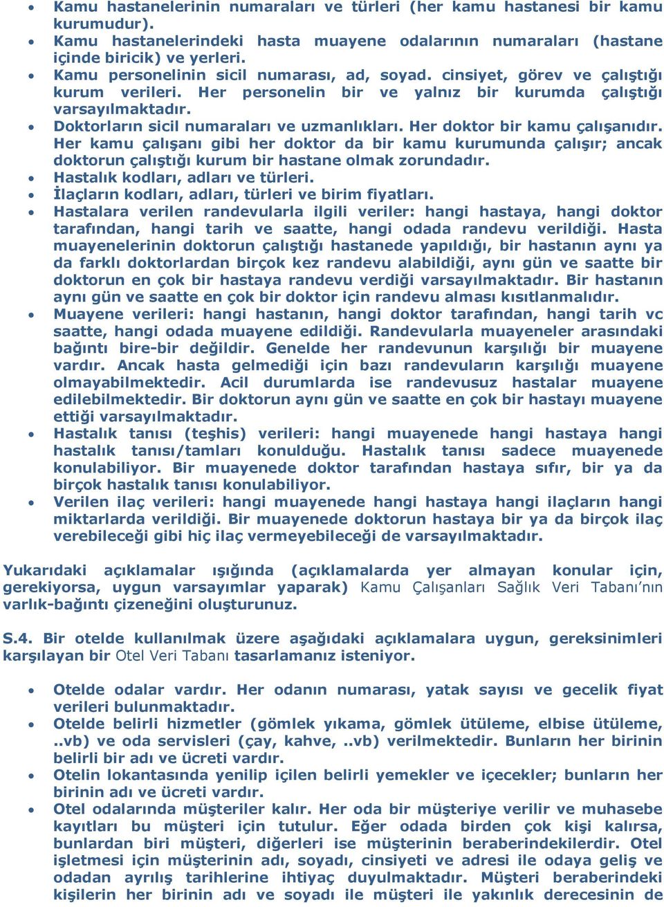 Doktorların sicil numaraları ve uzmanlıkları. Her doktor bir kamu çalışanıdır.