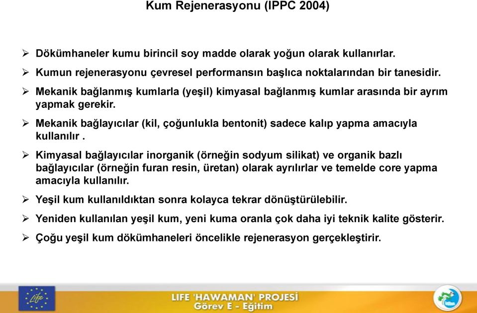 Kimyasal bağlayıcılar inorganik (örneğin sodyum silikat) ve organik bazlı bağlayıcılar (örneğin furan resin, üretan) olarak ayrılırlar ve temelde core yapma amacıyla kullanılır.