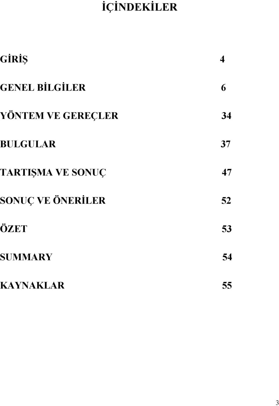 TARTIŞMA VE SONUÇ 47 SONUÇ VE