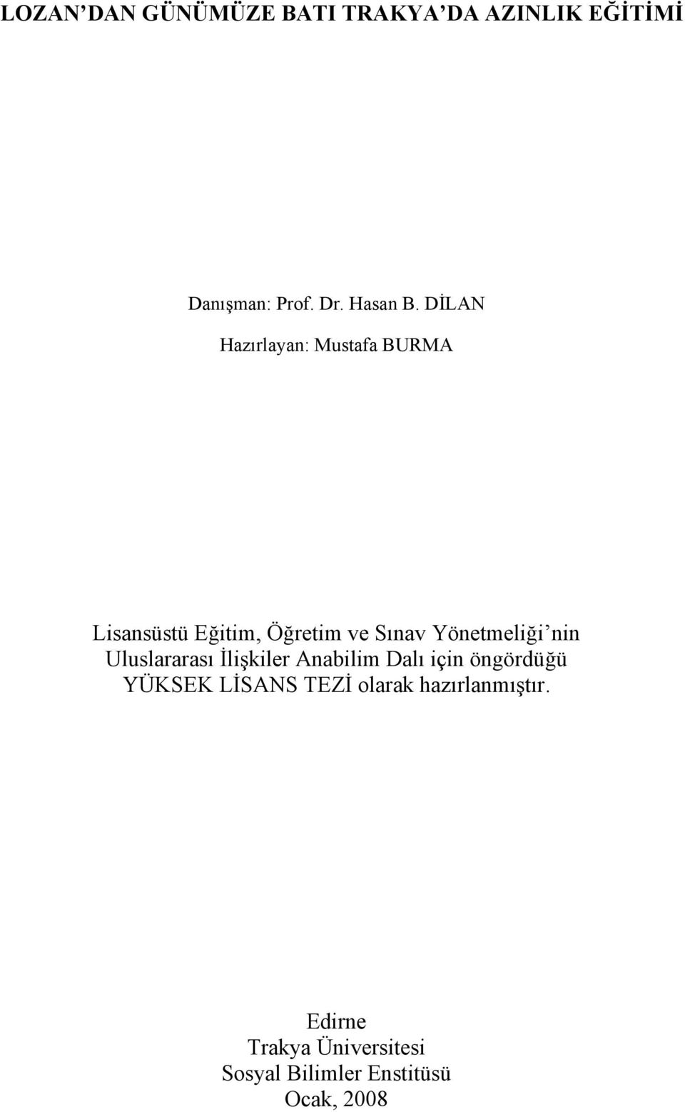 nin Uluslararası İlişkiler Anabilim Dalı için öngördüğü YÜKSEK LİSANS TEZİ