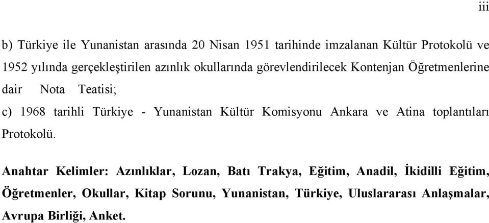 Türkiye - Yunanistan Kültür Komisyonu Ankara ve Atina toplantıları Protokolü.