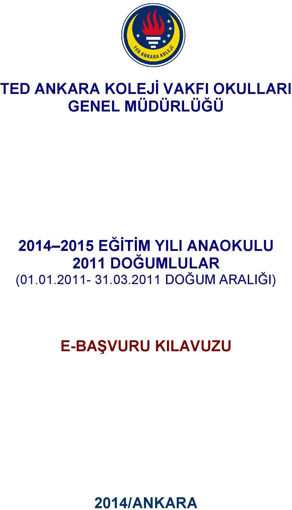2011 DOĞUMLULAR (01.01.2011-31.03.
