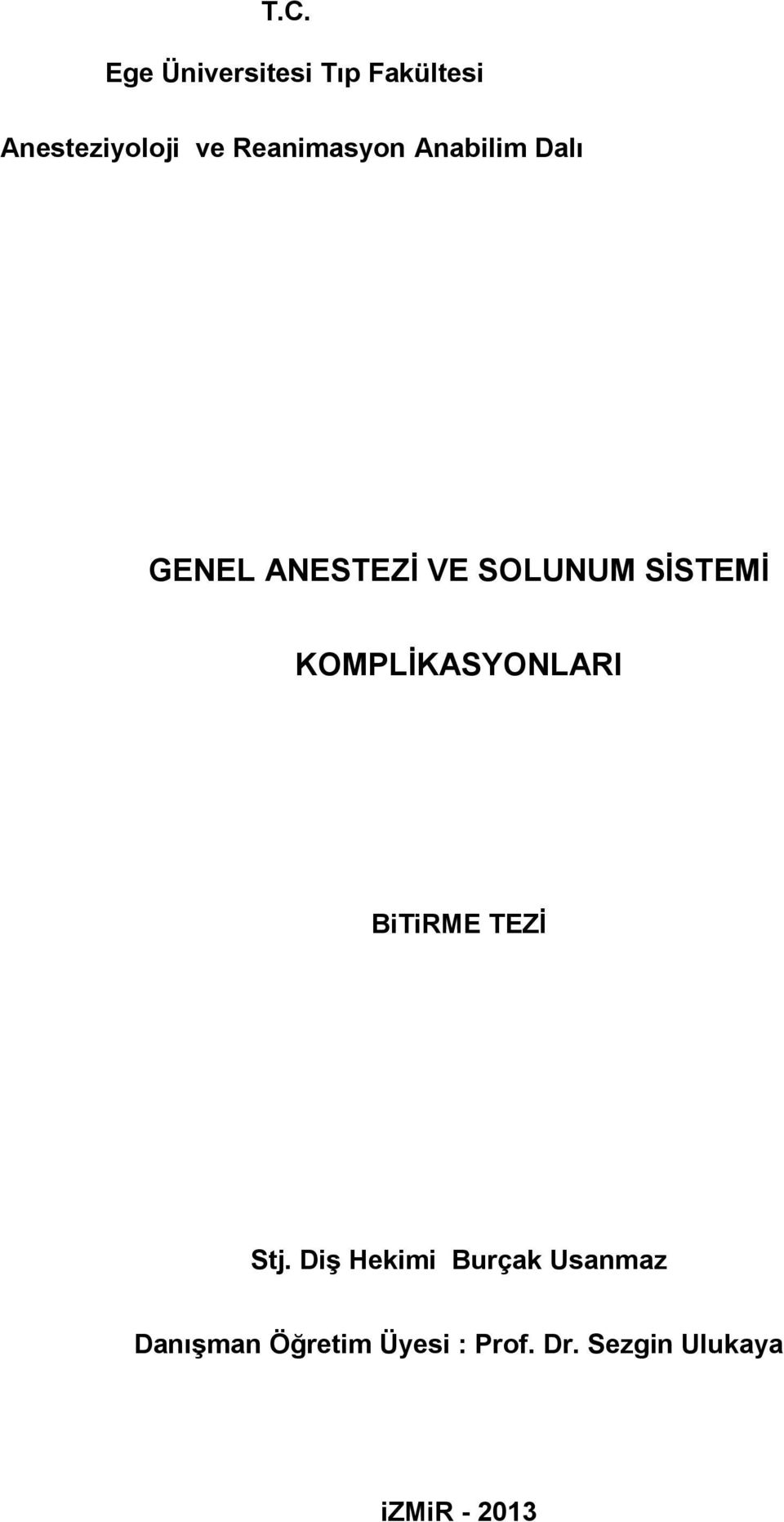 KOMPLİKASYONLARI BiTiRME TEZİ Stj.