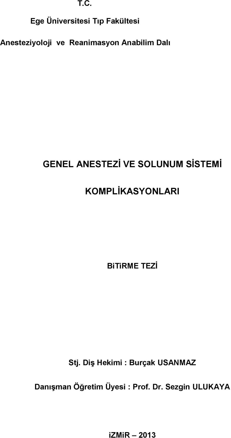 KOMPLİKASYONLARI BiTiRME TEZİ Stj.