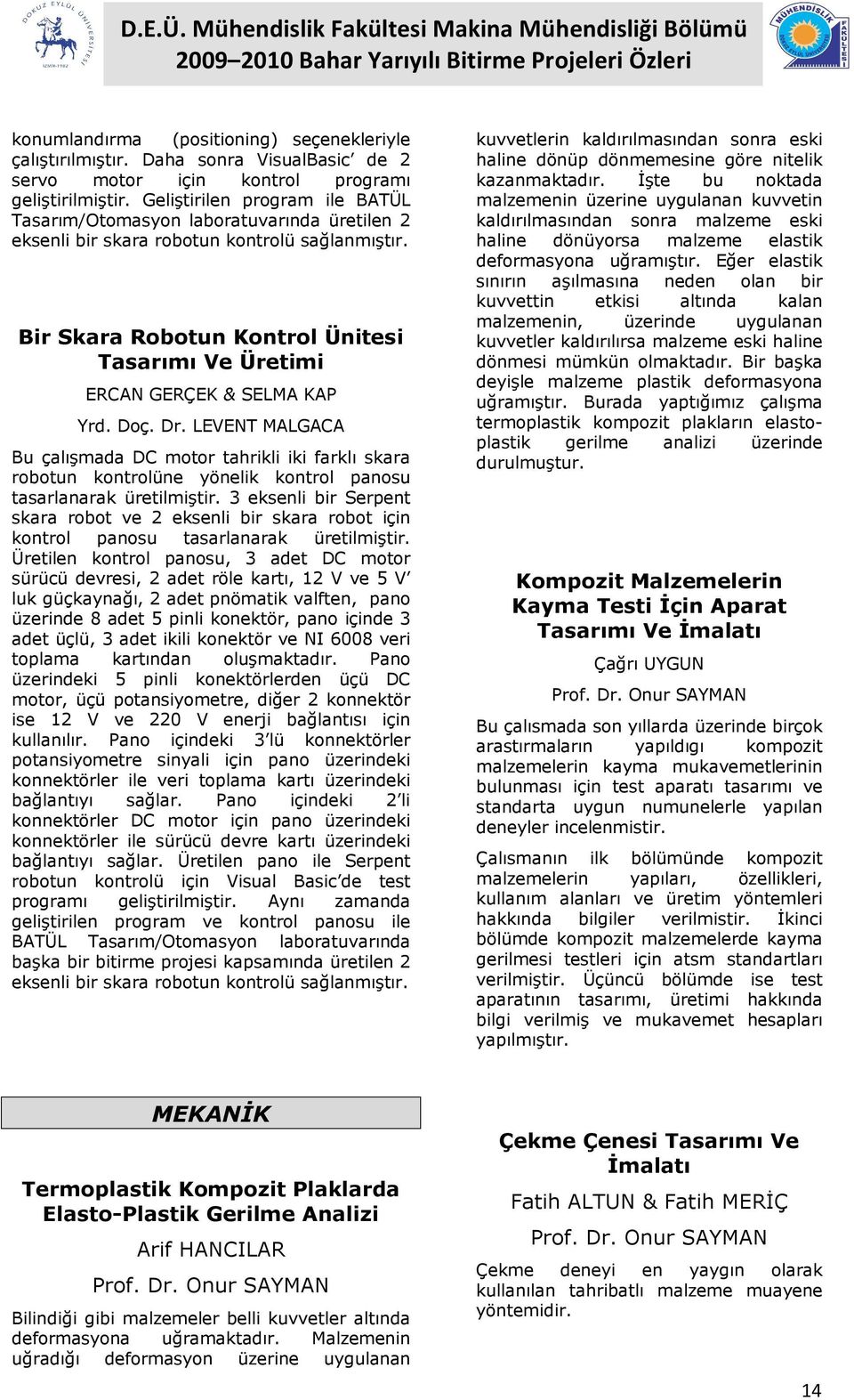 Bir Skara Robotun Kontrol Ünitesi Tasarımı Ve Üretimi ERCAN GERÇEK & SELMA KAP Yrd. Doç. Dr.