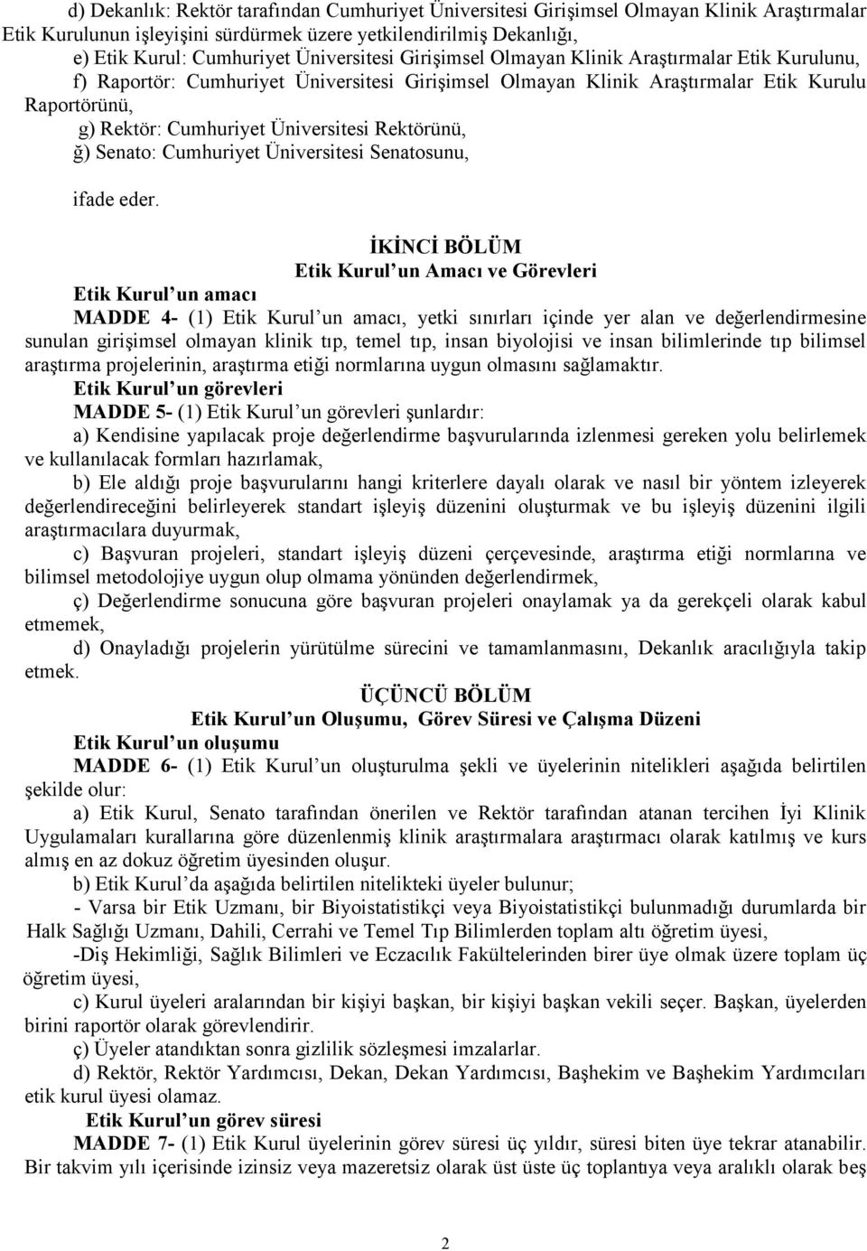 Üniversitesi Rektörünü, ğ) Senato: Cumhuriyet Üniversitesi Senatosunu, ifade eder.