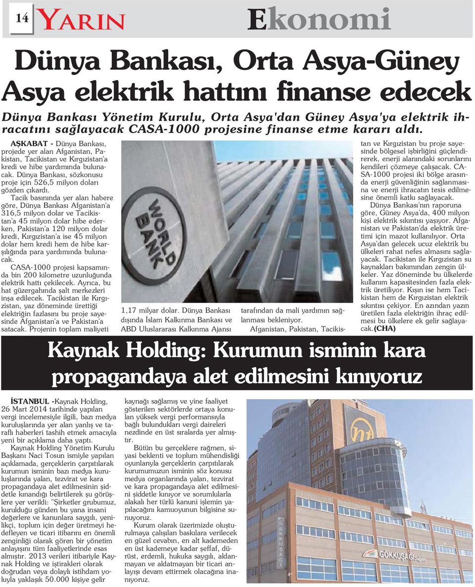 Dünya Bankas, sözkonusu proje için 526,5 milyon dolar gözden ç kard.