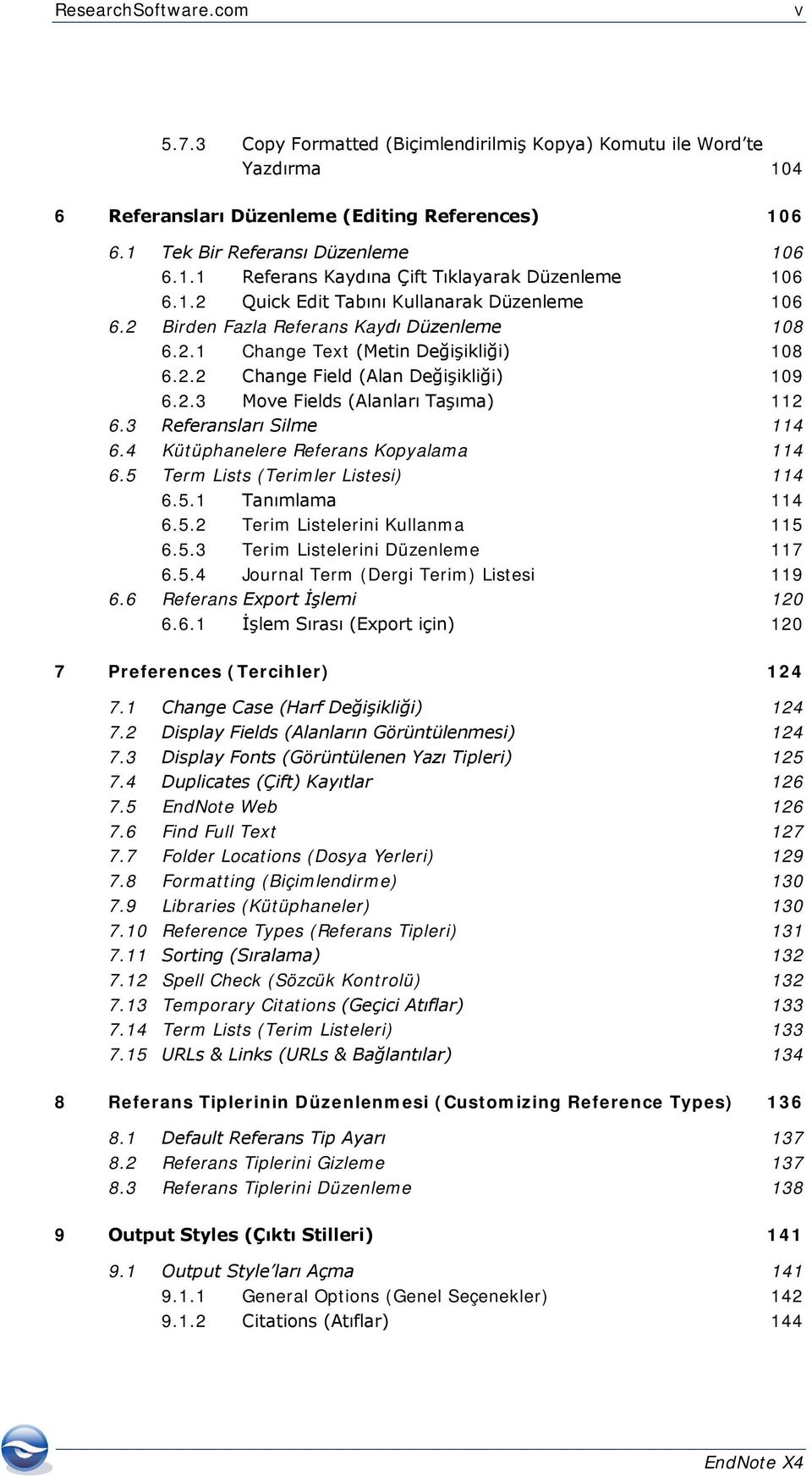 3 Referansları Silme 114 6.4 Kütüphanelere Referans Kopyalama 114 6.5 Term Lists (Terimler Listesi) 114 6.5.1 Tanımlama 114 6.5.2 Terim Listelerini Kullanma 115 6.5.3 Terim Listelerini Düzenleme 117 6.