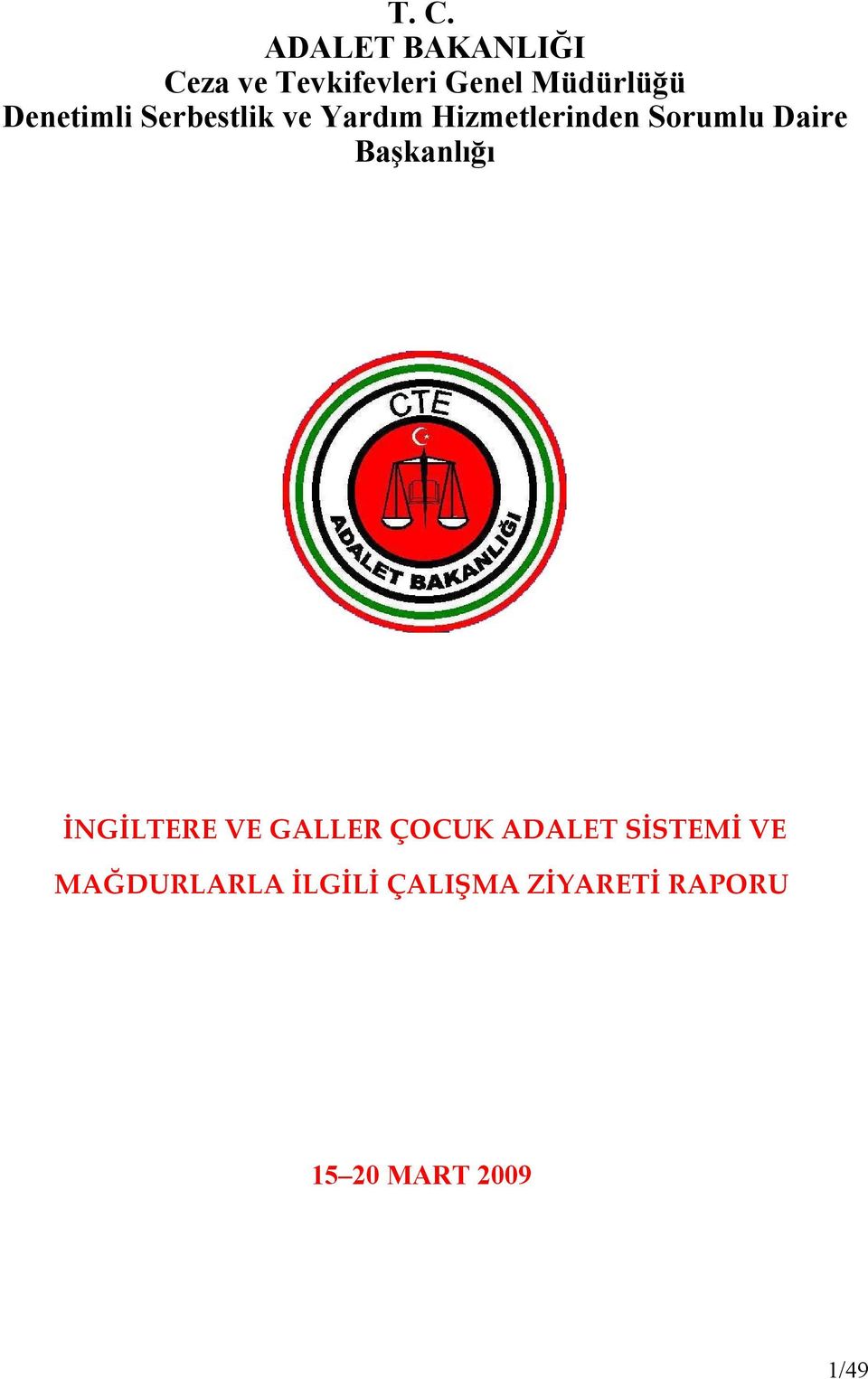 Başkanlığı İNGİLTERE VE GALLER ÇOCUK ADALET SİSTEMİ VE