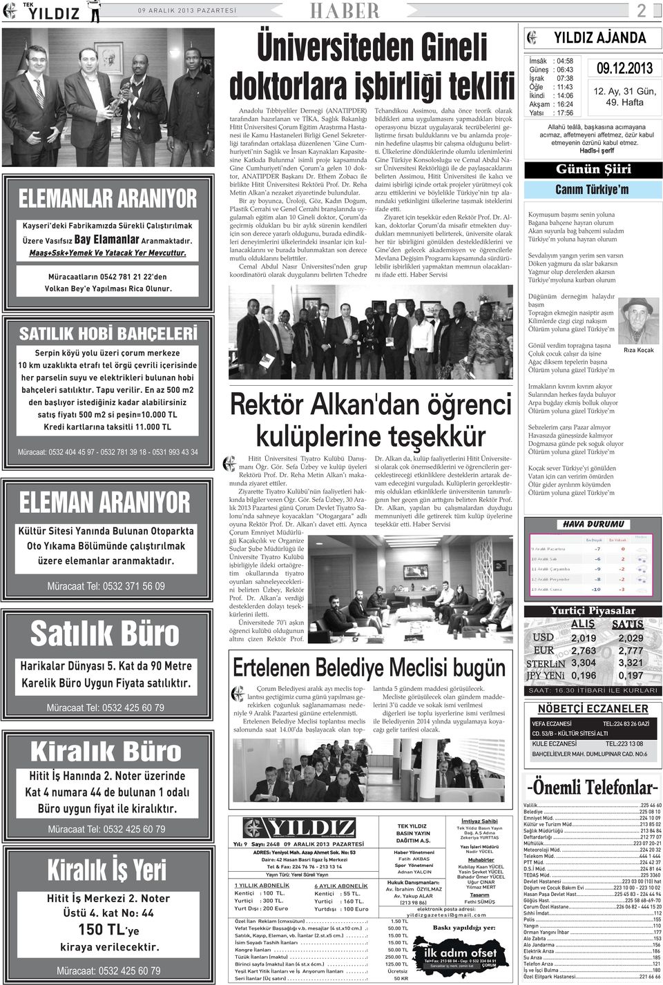 SATILIK HOBÝ BAHÇELERÝ Serpin köyü yolu üzeri çorum merkeze km uzaklýkta etrafý tel örgü çevrili içerisinde her parselin suyu ve elektrikleri bulunan hobi bahçeleri satýlýktýr. Tapu verilir.