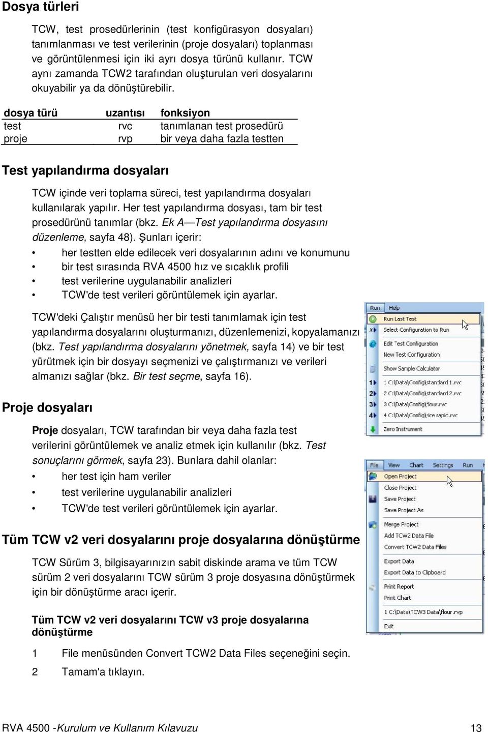 dosya türü uzantısı fonksiyon test rvc tanımlanan test prosedürü proje rvp bir veya daha fazla testten Test yapılandırma dosyaları TCW içinde veri toplama süreci, test yapılandırma dosyaları