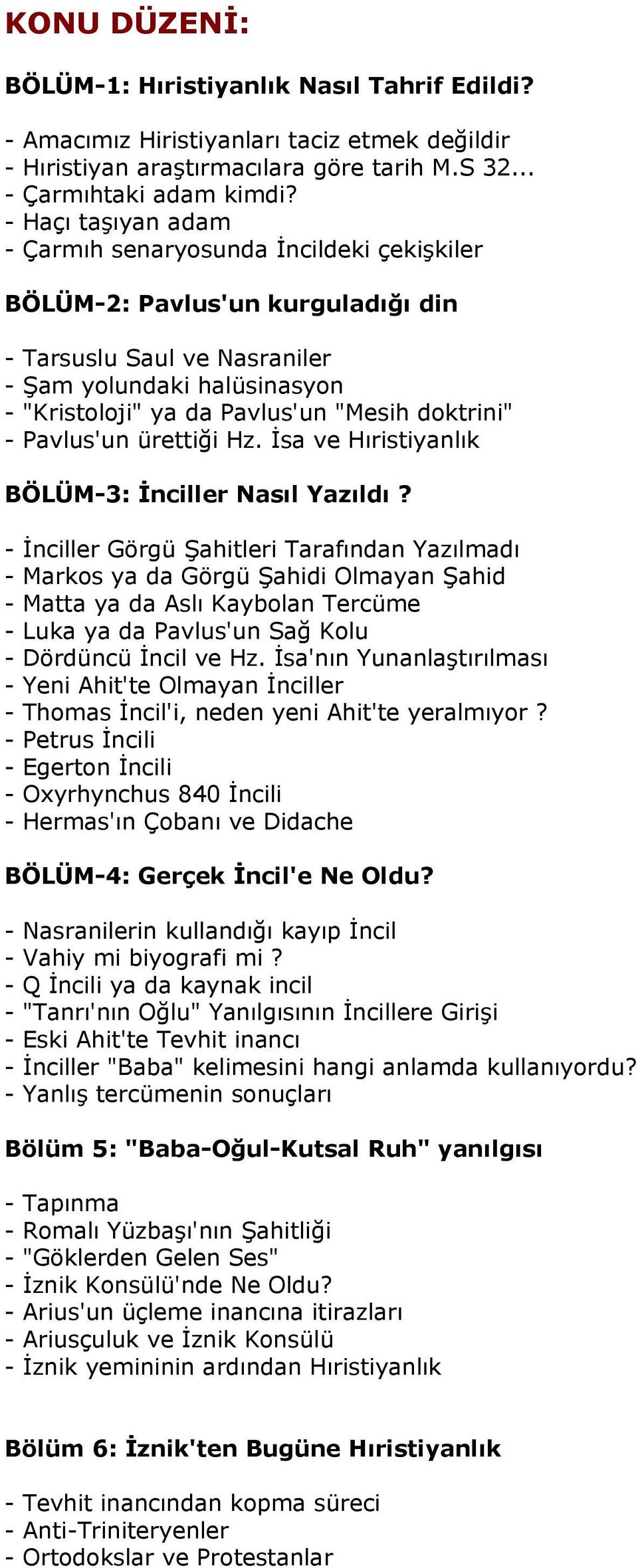 doktrini" - Pavlus'un ürettiği Hz. İsa ve Hıristiyanlık BÖLÜM-3: İnciller Nasıl Yazıldı?