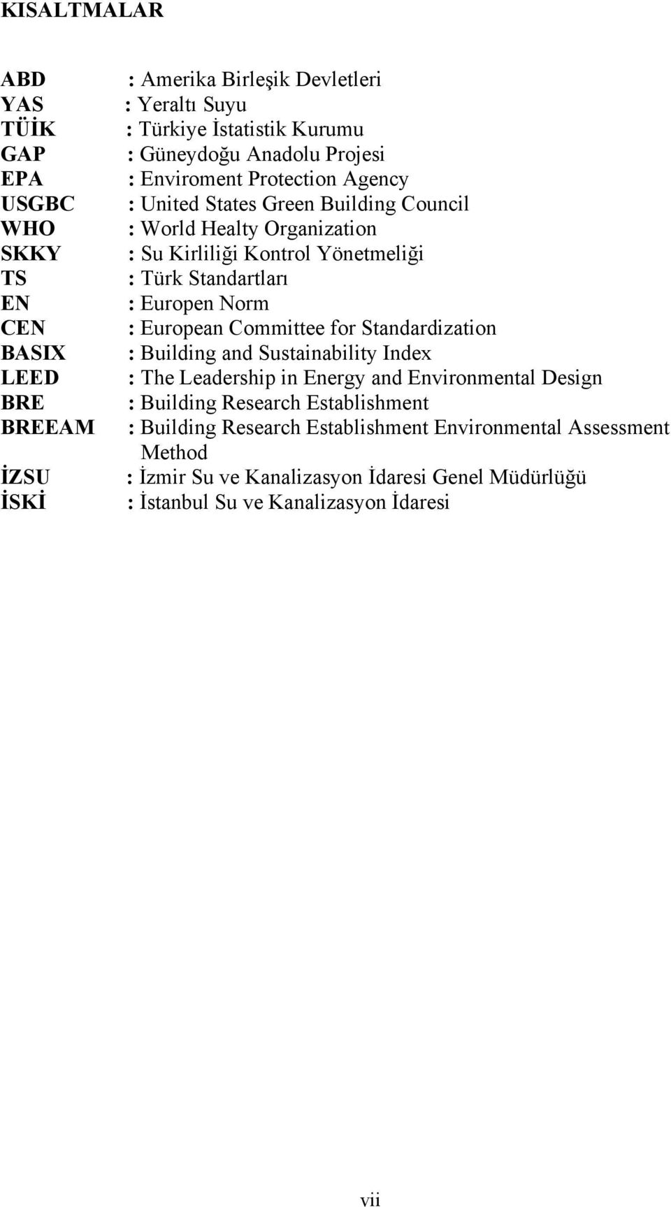 Standartları : Europen Norm : European Committee for Standardization : Building and Sustainability Index : The Leadership in Energy and Environmental Design : Building