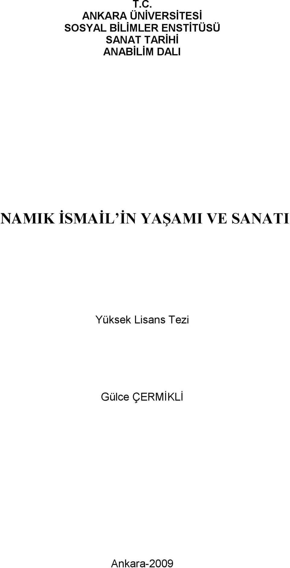 ANABİLİM DALI NAMIK İSMAİL İN YAŞAMI