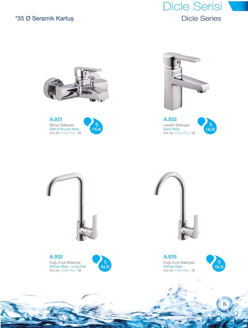 933 Lavabo Bataryası Basin Mixer 136,50 A.932 A.