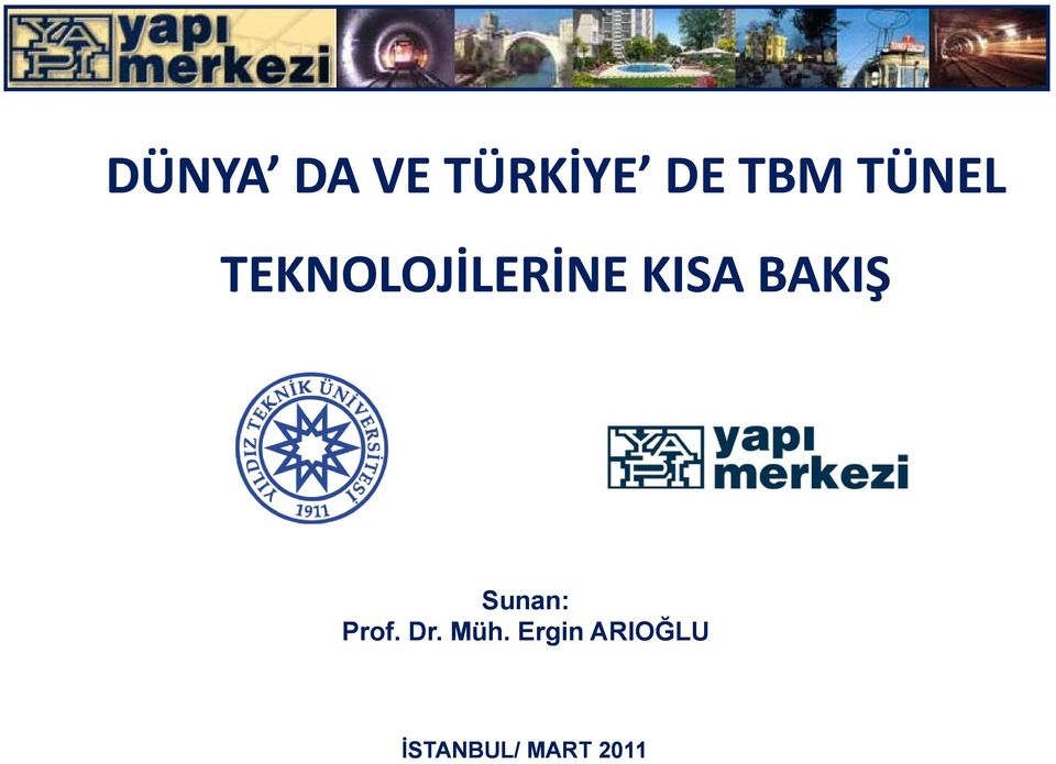 BAKIŞ Sunan: Prof. Dr. Müh.