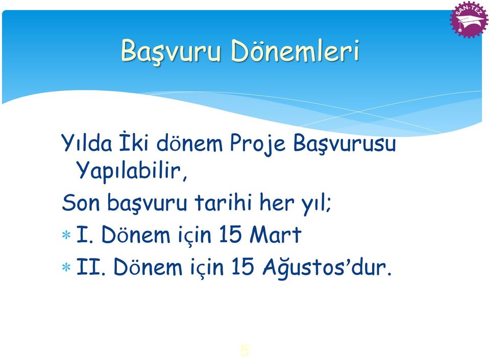 başvuru tarihi her yıl; I.