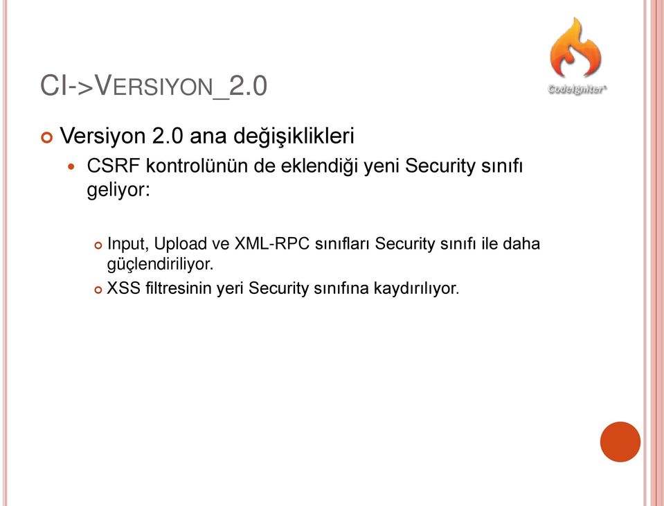 Security sınıfı geliyor: Input, Upload ve XML-RPC sınıfları