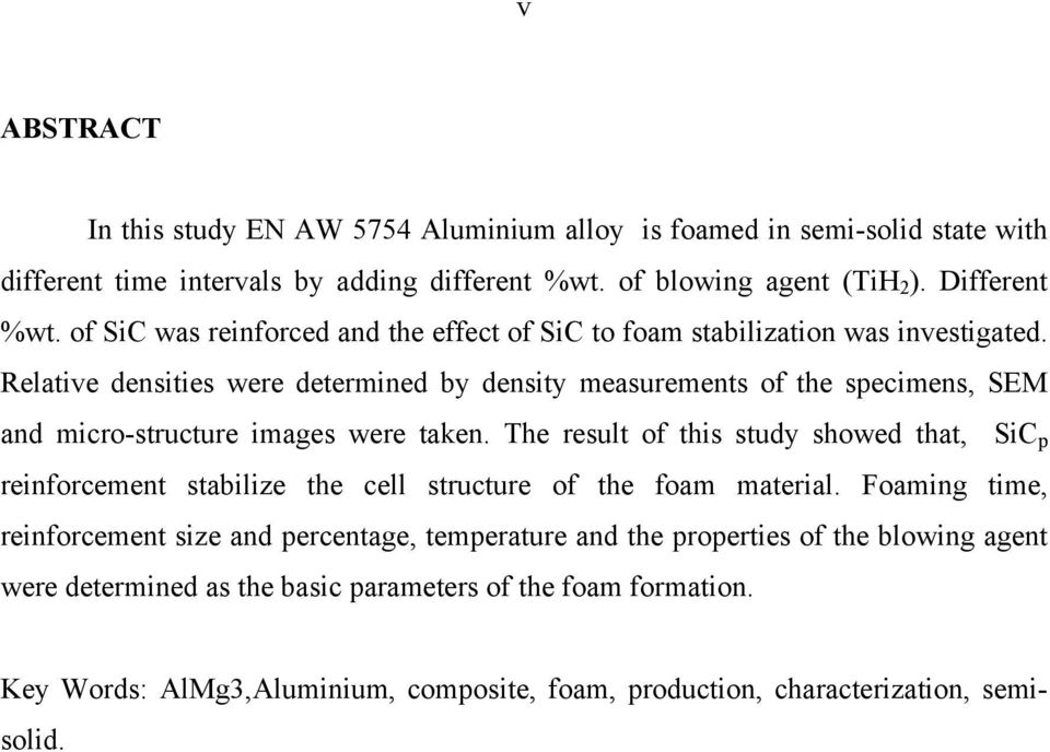 Relative densities were determined by density measurements of the specimens, SEM and micro-structure images were taken.