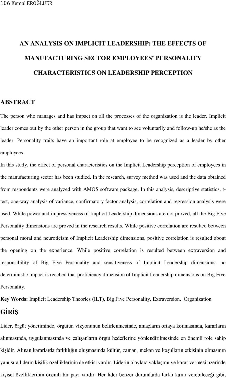 Personality traits have an important role at employee to be recognized as a leader by other employees.